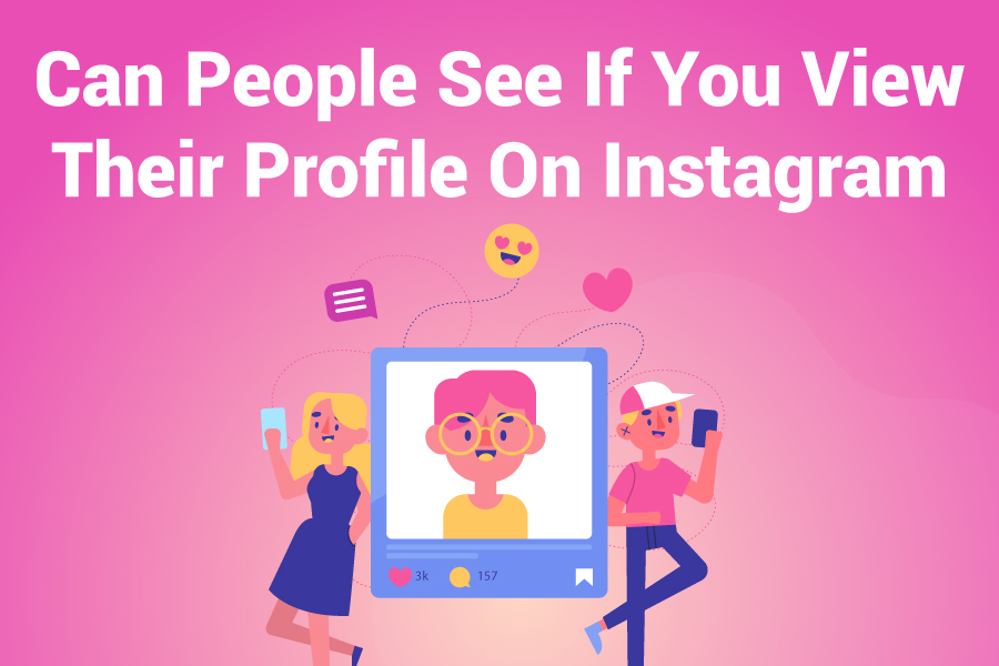 Can People See If You View Their Profile on Instagram? Everything You Need to Know
