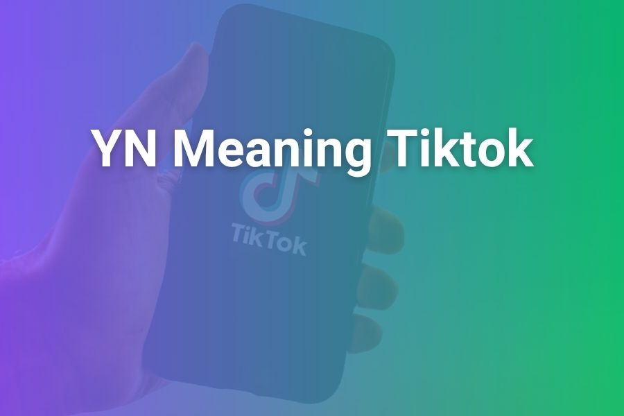 YN Meaning TikTok: Unlocking the Trendy Slang You Keep Seeing