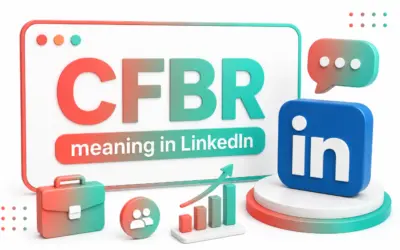 CFBR Meaning in LinkedIn: Usage, Benefits, and Examples