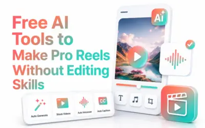 Free AI Tools to Make Pro Reels Without Editing Skills